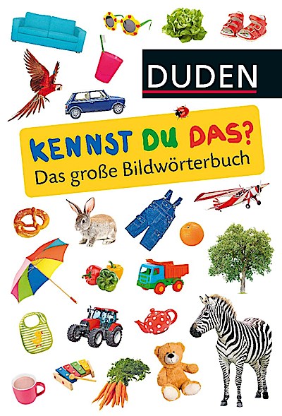 Kennst du das? Das große Bildwörterbuch