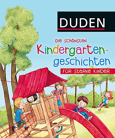 Die schönsten Kindergartengeschichten für starke Kinder