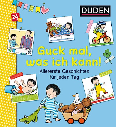Duden 24+: Guck mal, was ich kann! Allererste Geschichten für jeden Tag