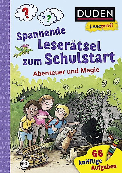 Duden Leseprofi - Spannende Leserätsel zum Schulstart: Abenteuer und Magie, 1. Klasse