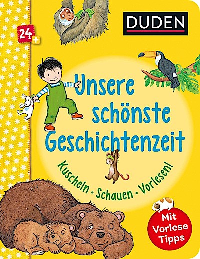 Duden 24+: Unsere schönste Geschichtenzeit. Kuschel, Schauen, Vorlesen!