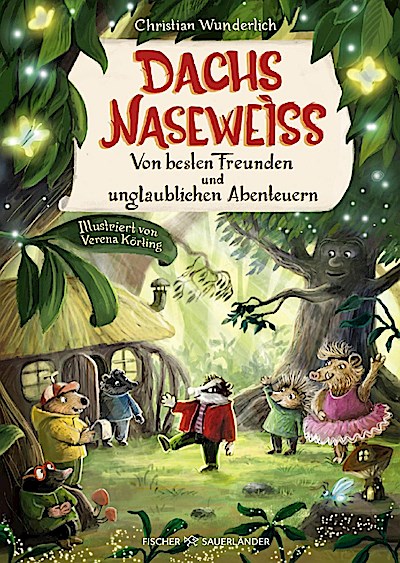 Dachs Naseweiß Von besten Freunden und unglaublichen Abenteuern