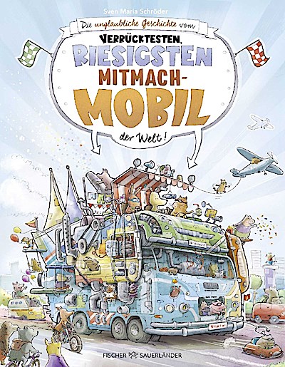 Die unglaubliche Geschichte vom verrücktesten, riesigsten Mitmachmobil der Welt