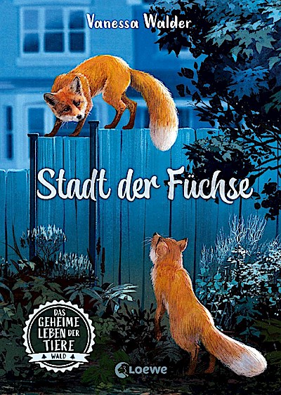 Das geheime Leben der Tiere (Wald) - Stadt der Füchse