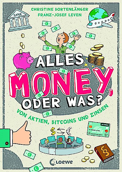 Alles Money, oder was? - Von Aktien, Bitcoins und Zinsen