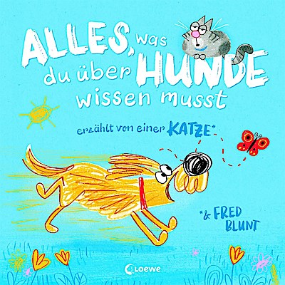 Alles, was du über Hunde wissen musst (erzählt von einer Katze)
