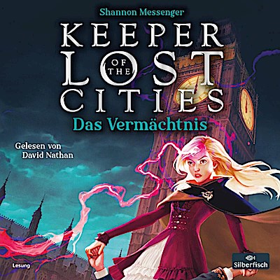 Keeper of the Lost Cities - Das Vermächtnis (Keeper of the Lost Cities 8)
