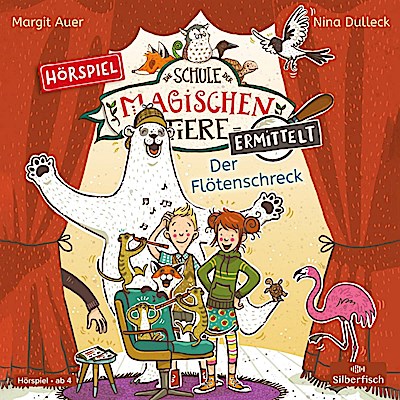 Die Schule der magischen Tiere ermittelt - Hörspiele 4: Der Flötenschreck