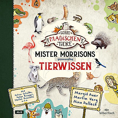 Die Schule der magischen Tiere: Mister Morrisons gesammeltes Tierwissen