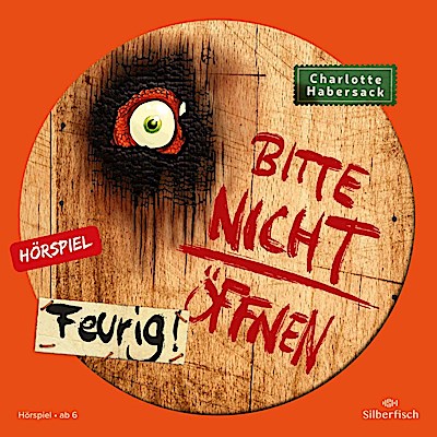 Bitte nicht öffnen - Hörspiele 4: Feurig! Das Hörspiel