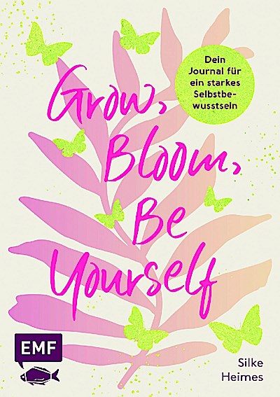 Grow, Bloom, Be Yourself
