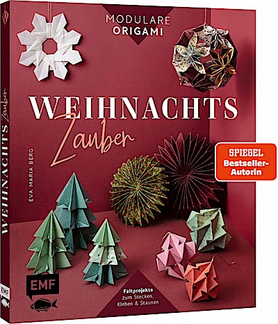 Modulare Origami: Weihnachtszauber - Faltprojekte zum Stecken & Staunen aus Papier
