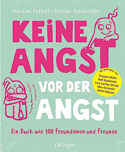 Keine Angst vor der Angst. Ein Buch wie 100 Freundinnen und Freunde