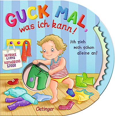 Guck mal, was ich kann! Ich zieh mich schon alleine an!