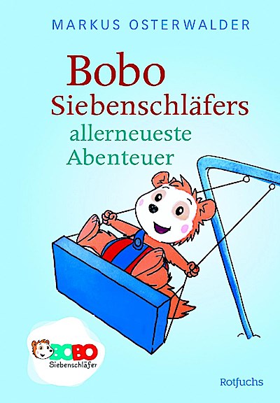 Bobo Siebenschläfers allerneueste Abenteuer