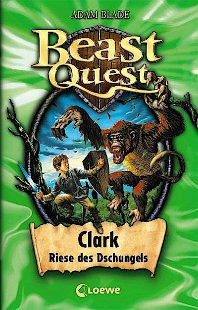 Beast Quest (Band 8) - Clark, Riese des Dschungels