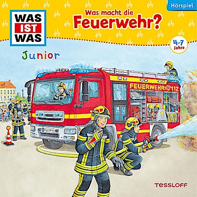 WAS IST WAS Junior Hörspiel. Was macht die Feuerwehr?