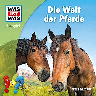 WAS IST WAS Hörspiel. Die Welt der Pferde