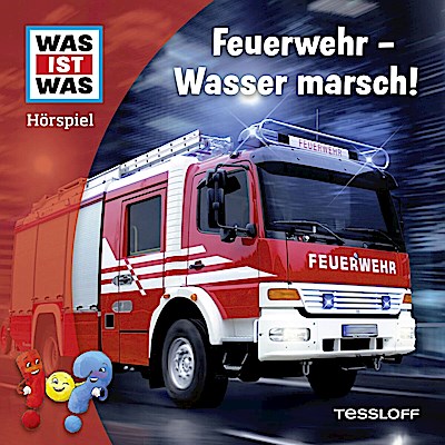 WAS IST WAS Hörspiel. Feuerwehr - Wasser marsch!