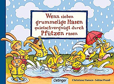 Wenn sieben grummelige Hasen quietschvergnügt durch Pfützen rasen