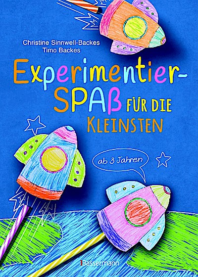 Experimentierspaß für die Kleinsten. 25 leichte Experimente für Kinder ab 3 Jahren. Schwebende Eier, Fluchtpfeffer, Rasierschaum-Regenwolken, Gummibärchen-Riesen, Sprengbohnen u.v.m. Leicht durchführbar mit Haushaltsmaterialien