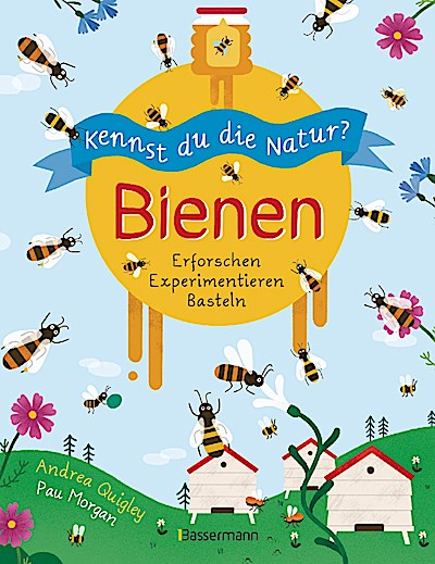Kennst du die Natur? - Bienen. Das Aktiv- und Wissensbuch für Kinder ab 7 Jahren