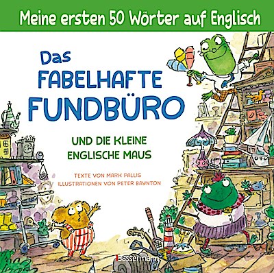Das fabelhafte Fundbüro und die kleine englische Maus - ein zweisprachiges Bilderbuch (Deutsch/Englisch). Ab 3