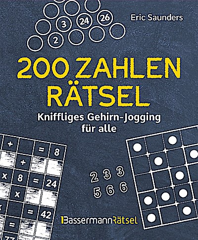 200 Zahlenrätsel - Kniffliges Gehirn-Jogging für alle