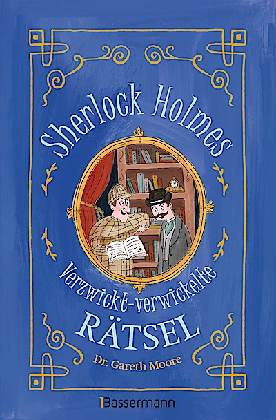 Sherlock Holmes - Verzwickt-verwickelte Rätsel. Für Kinder ab 8 Jahren