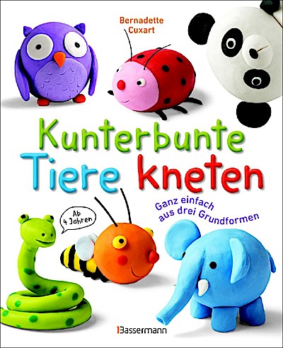 Kunterbunte Tiere kneten. Ganz einfach aus drei Grundformen. Ab 4 Jahren