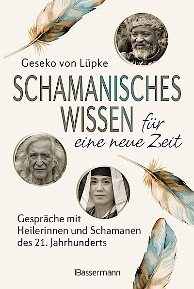 Schamanisches Wissen für eine neue Zeit