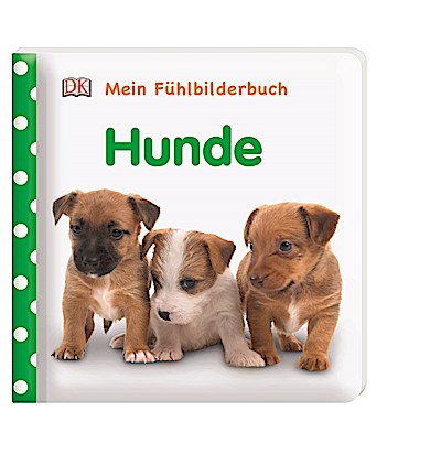 Mein Fühlbilderbuch. Hunde