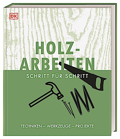 Holzarbeiten Schritt für Schritt