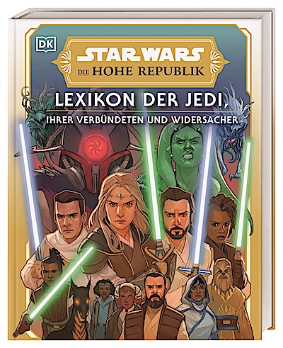 Star Wars(TM) Die Hohe Republik Lexikon der Jedi, ihrer Verbündeten und Widersacher