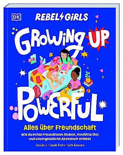 Rebel Girls - das Original. Growing up powerful: Alles über Freundschaft