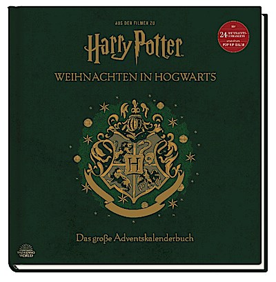 Aus den Filmen zu Harry Potter: Weihnachten in Hogwarts: Das große Adventskalenderbuch