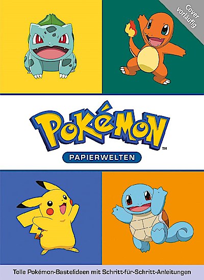 Pokémon: Das große Pokémon-Bastelbuch - Die schönsten Bastelideen aus Papier