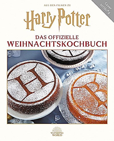 Aus den Filmen zu Harry Potter: Das offizielle Weihnachtskochbuch