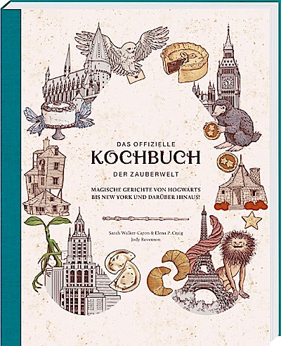 Harry Potter: Das offizielle Kochbuch der Zauberwelt: Magische Gerichte von Hogwarts bis New York und darüber hinaus!