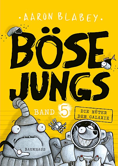 Böse Jungs - Die Hüter der Galaxie (Band 5)