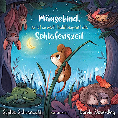 Mäusekind, es ist so weit, bald beginnt die Schlafenszeit