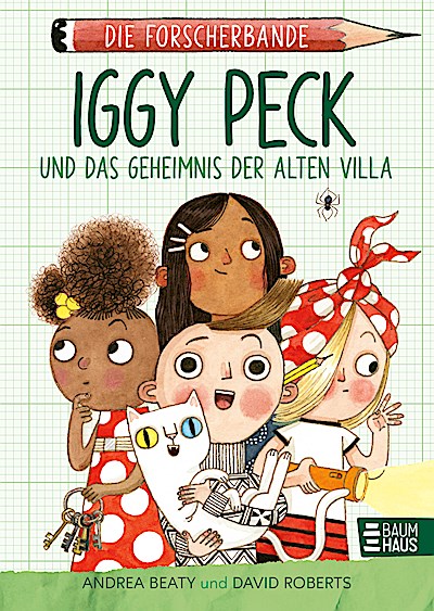 Die Forscherbande: Iggy Peck und das Geheimnis der alten Villa