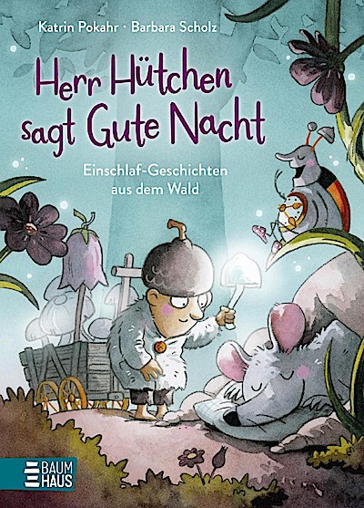Herr Hütchen sagt Gute Nacht - Einschlaf-Geschichten aus dem Wald (Band 1)