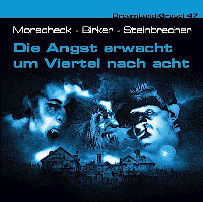DreamLand Grusel 47 - Das Grauen erwacht um Viertel nach a