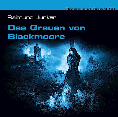DreamLand Grusel 53 - Das Grauen von Blackmoore