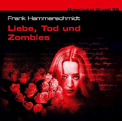 DreamLand Grusel 56 - Liebe, Tod und Zombies