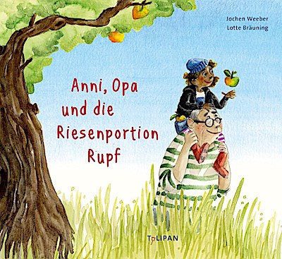Anni, Opa und die Riesenportion Rupf