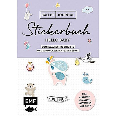 Bullet Journal - Stickerbuch Hello Baby: 750 bezaubernde Sprüche und Schmuckelemente zur Geburt