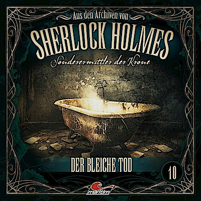 Aus den Archiven von Sherlock Holmes - Sonderermittler der Krone - Der bleiche Tod, 1 Audio-CD
