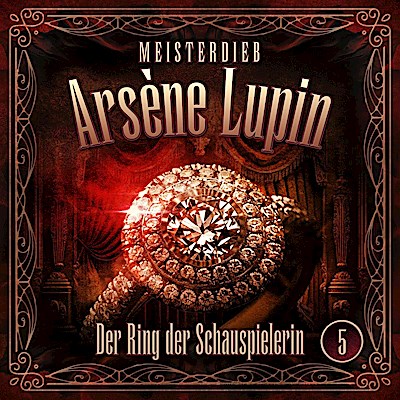 Meisterdieb Arsène Lupin - Der Ring der Schauspielerin, 1 Audio-CD